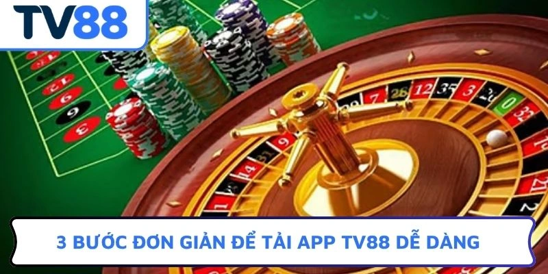 3 bước đơn giản để tải APP TV88 dễ dàng