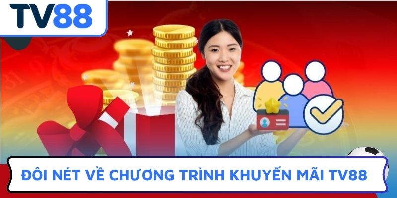 Đôi nét về chương trình Khuyến mãi TV88