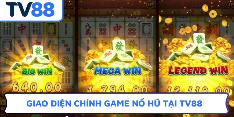Giao diện chính game nổ hũ tại TV88