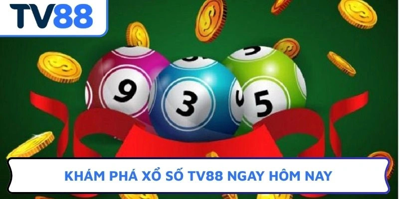 Khám phá Xổ số TV88 ngay hôm nay