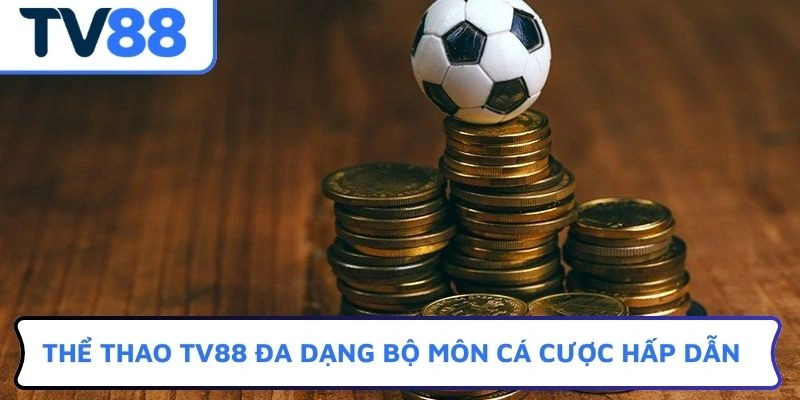Thể thao TV88 đa dạng bộ môn cá cược hấp dẫn