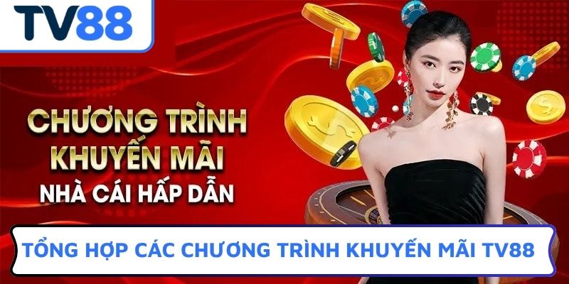 Tổng hợp các chương trình khuyến mãi TV88