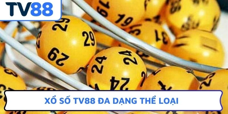 Xổ số TV88 đa dạng thể loại